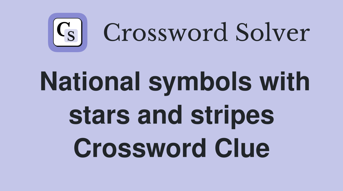 National symbols with stars and stripes Crossword Clue