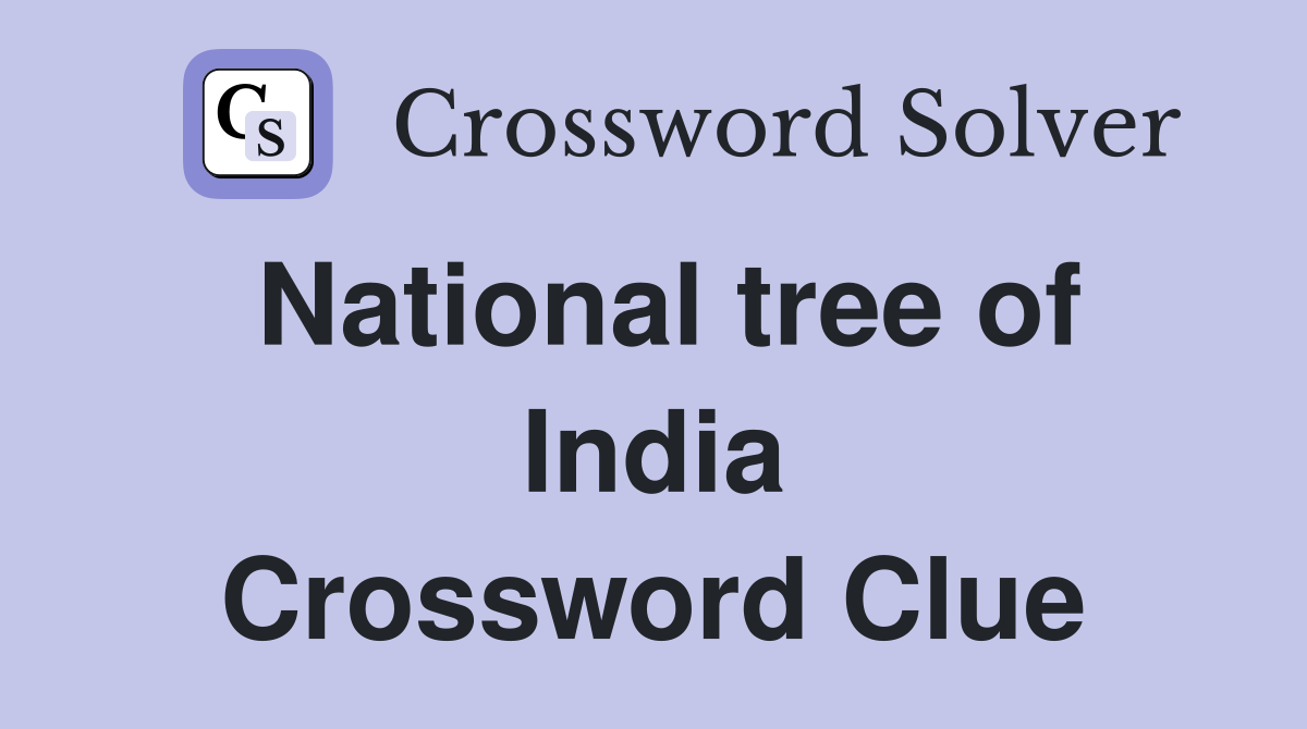 National tree of India Crossword Clue