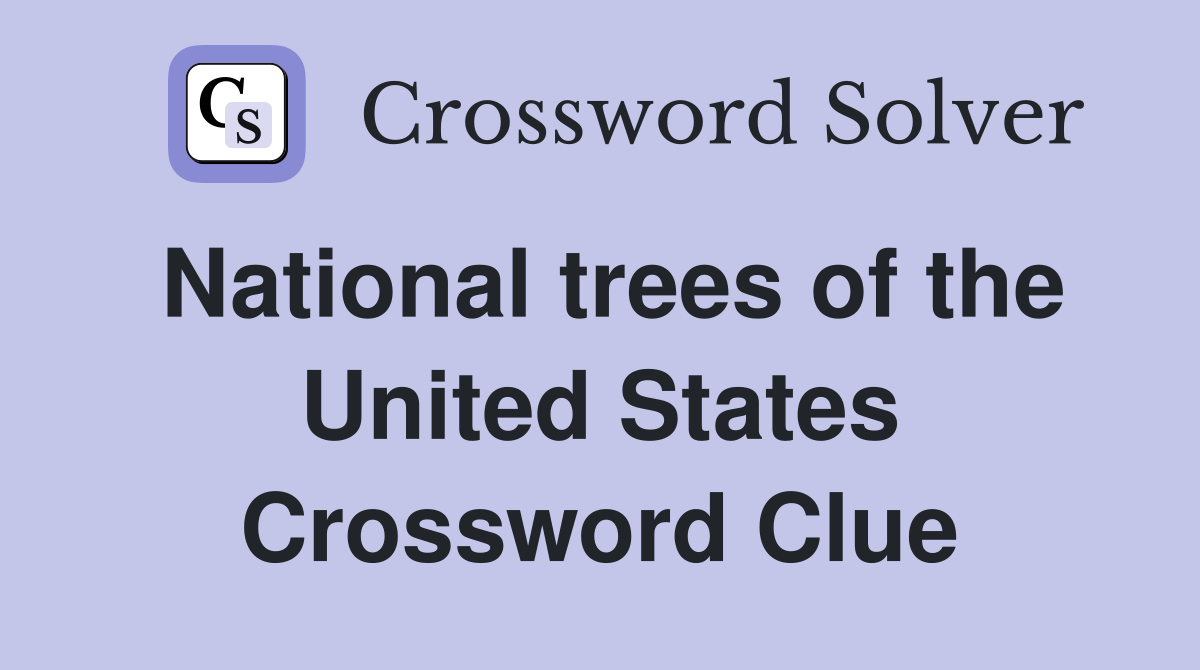 National trees of the United States Crossword Clue