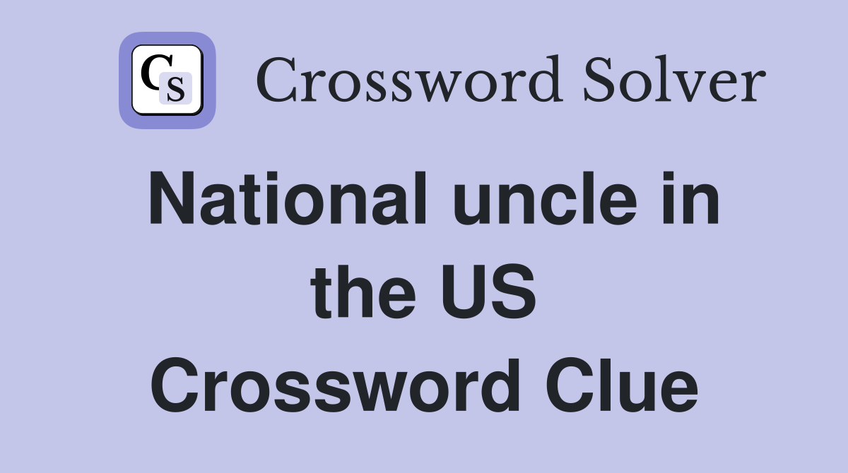 National uncle in the US Crossword Clue