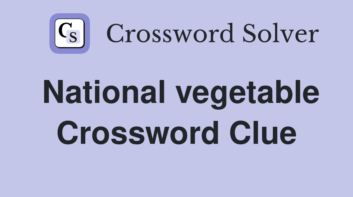 National vegetable Crossword Clue