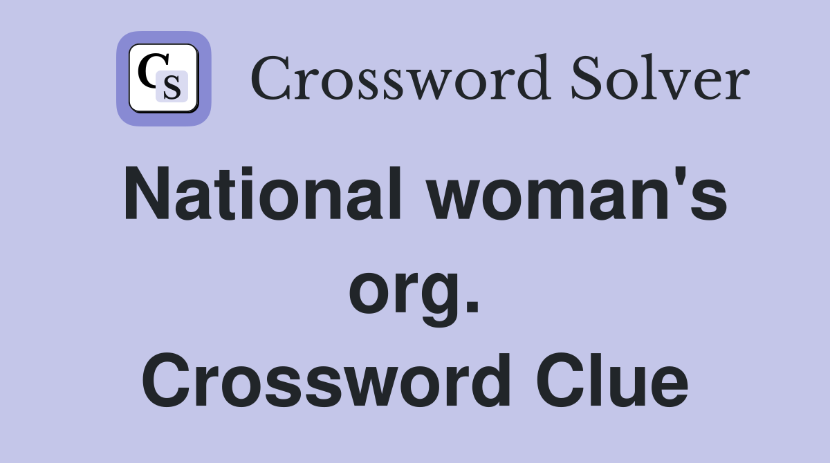 National woman's org. Crossword Clue