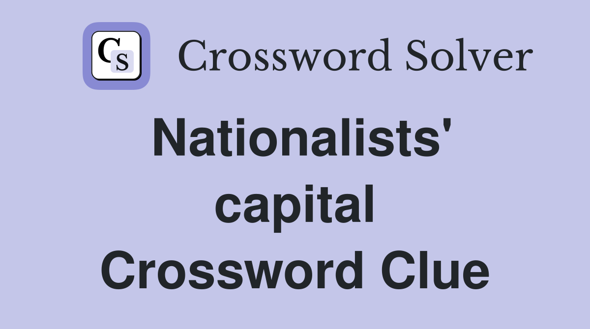 Nationalists' capital Crossword Clue