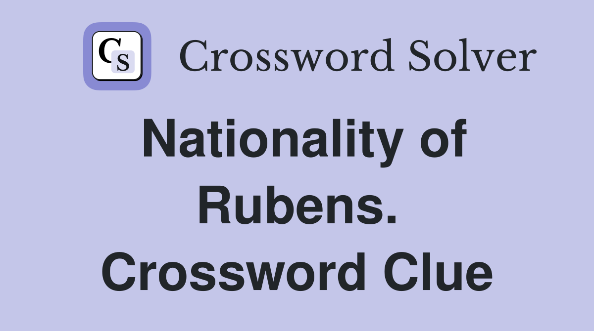 Nationality of Rubens. Crossword Clue