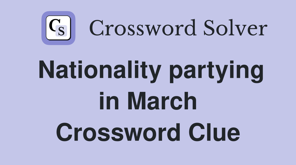 Nationality partying in March Crossword Clue
