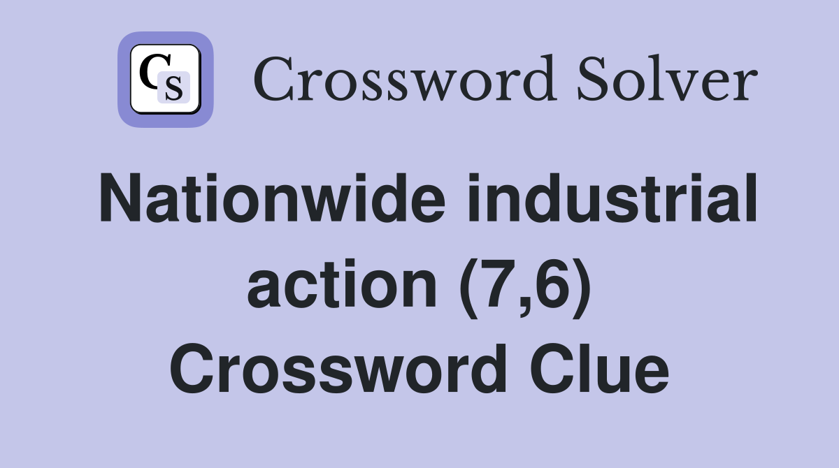 Nationwide industrial action (7,6) Crossword Clue