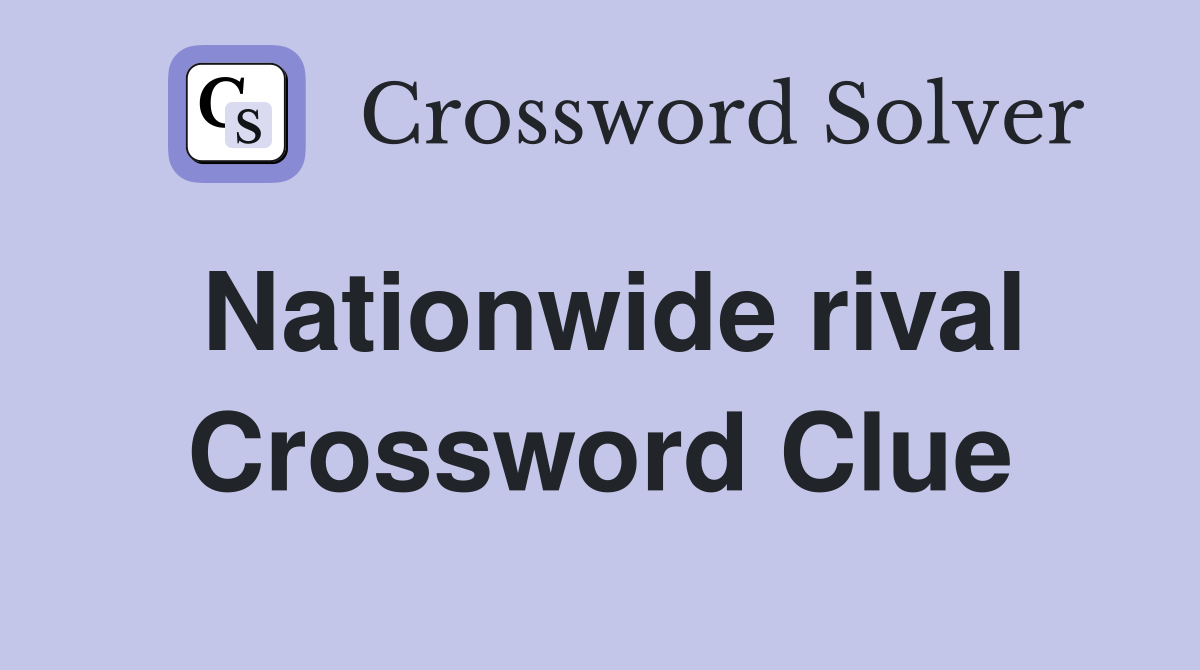 Nationwide rival Crossword Clue