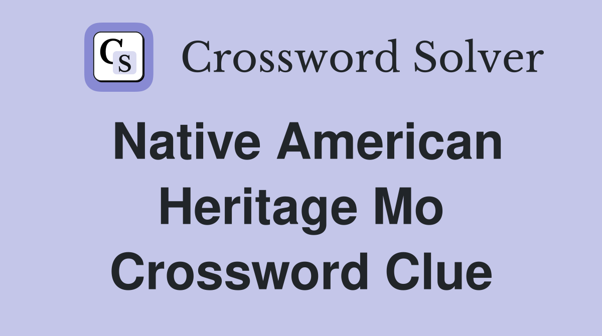 Native American Heritage Mo Crossword Clue