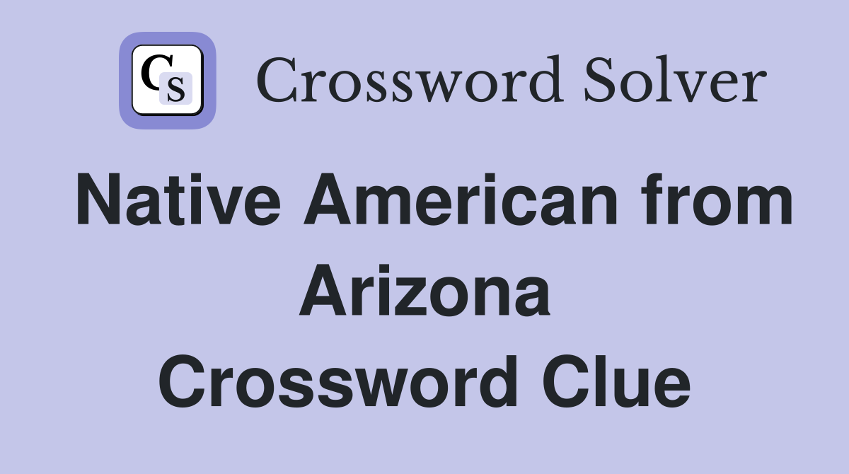Native American from Arizona Crossword Clue