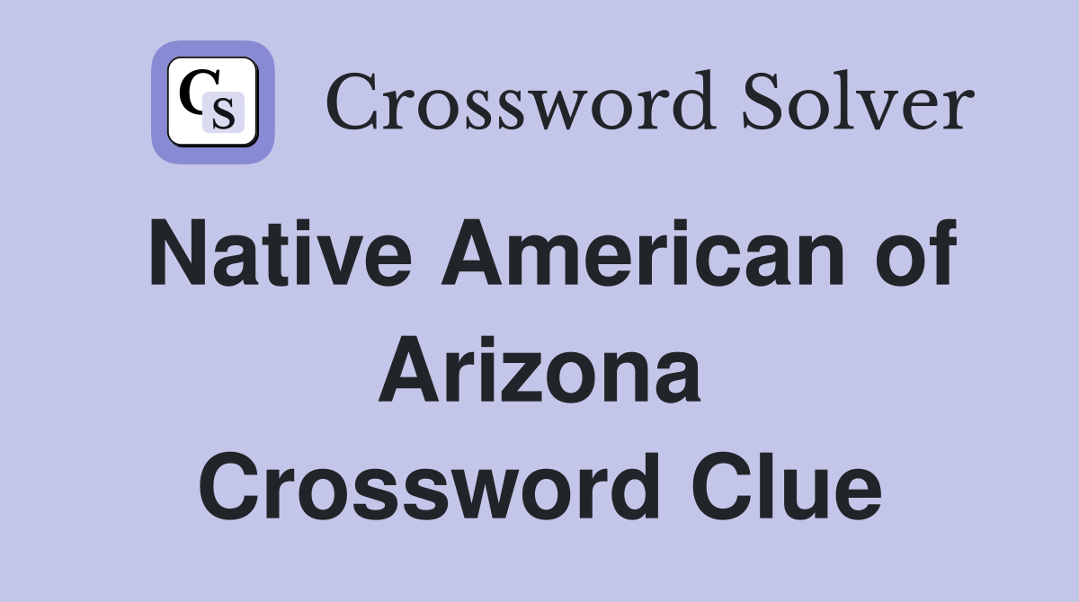 Native American of Arizona Crossword Clue