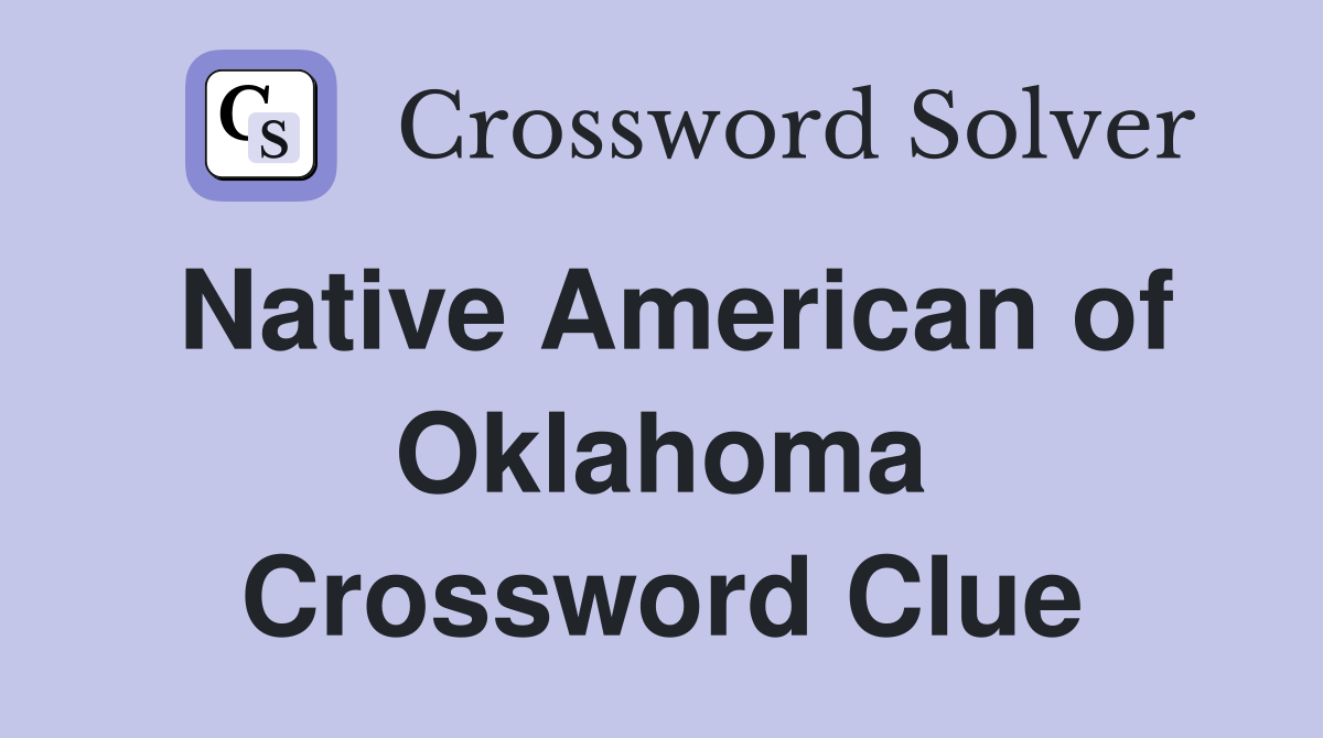 Native American of Oklahoma Crossword Clue