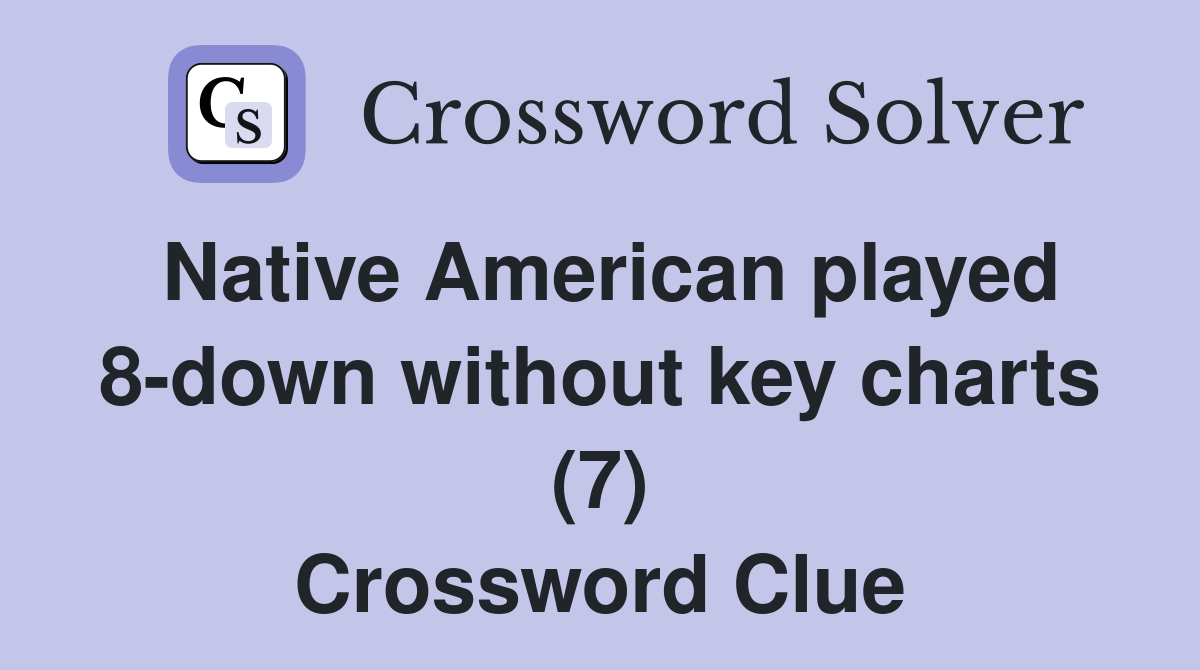 Native American played 8-down without key charts (7) Crossword Clue