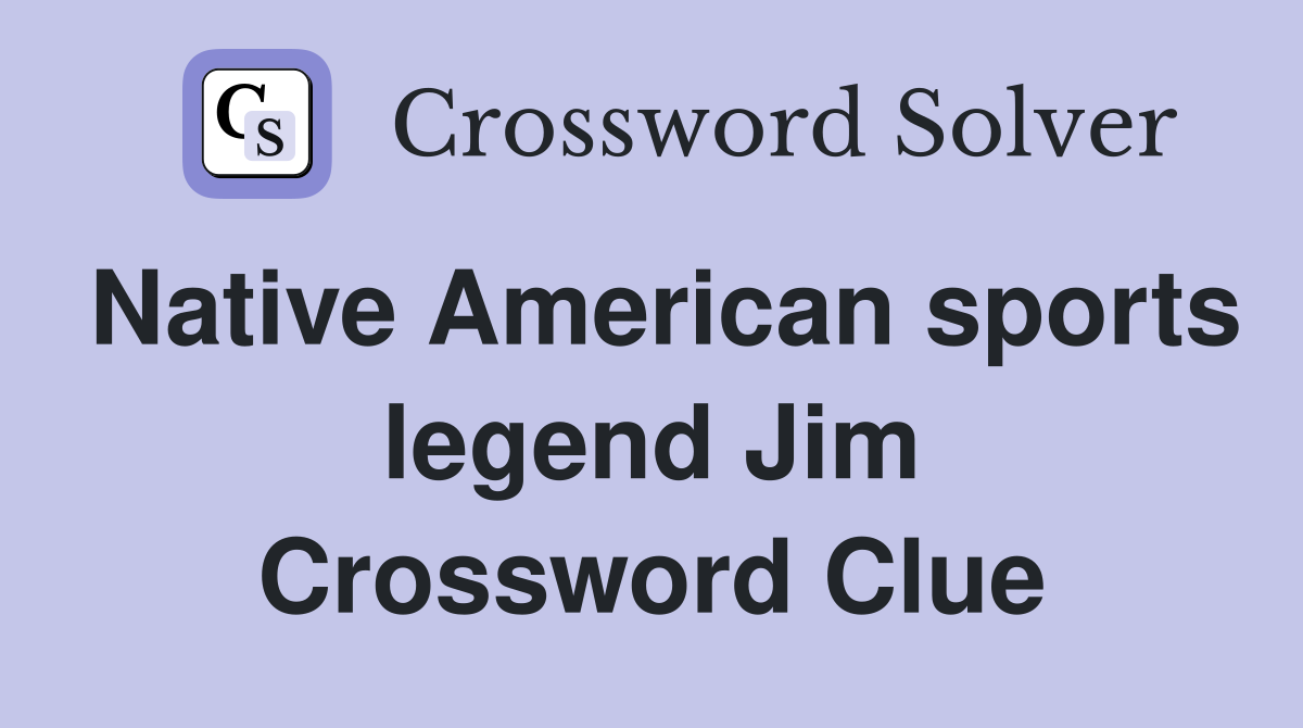 Native American sports legend Jim Crossword Clue