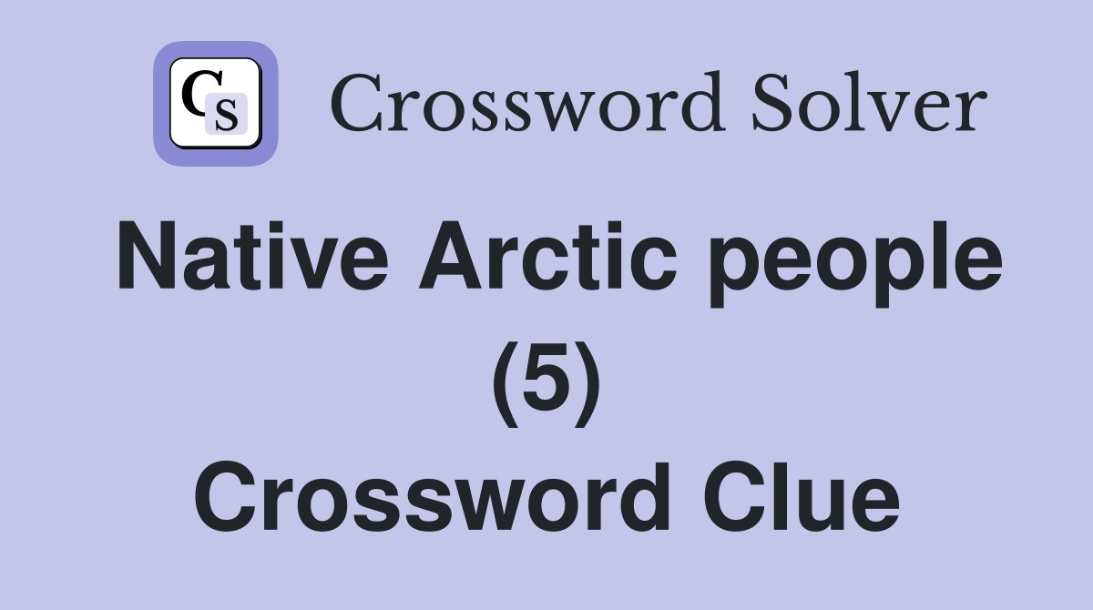 Native Arctic people (5) Crossword Clue