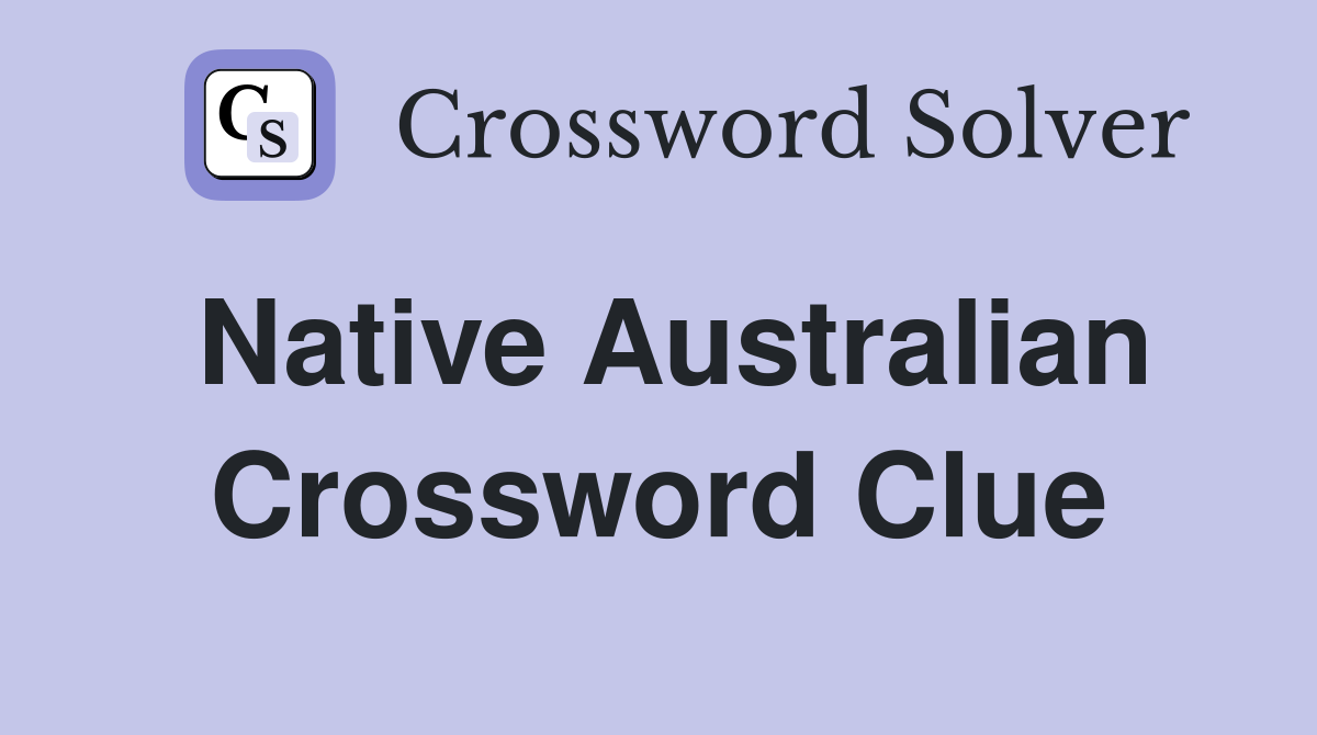 Native Australian Crossword Clue