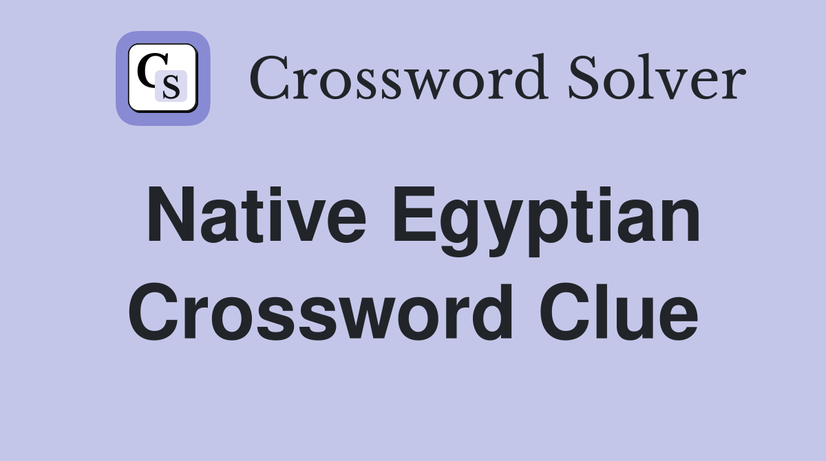 Native Egyptian Crossword Clue