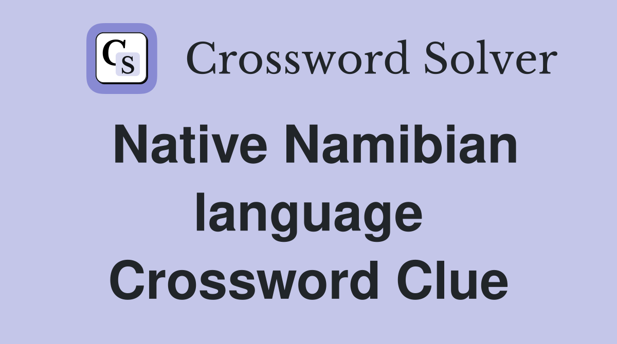 Native Namibian language Crossword Clue