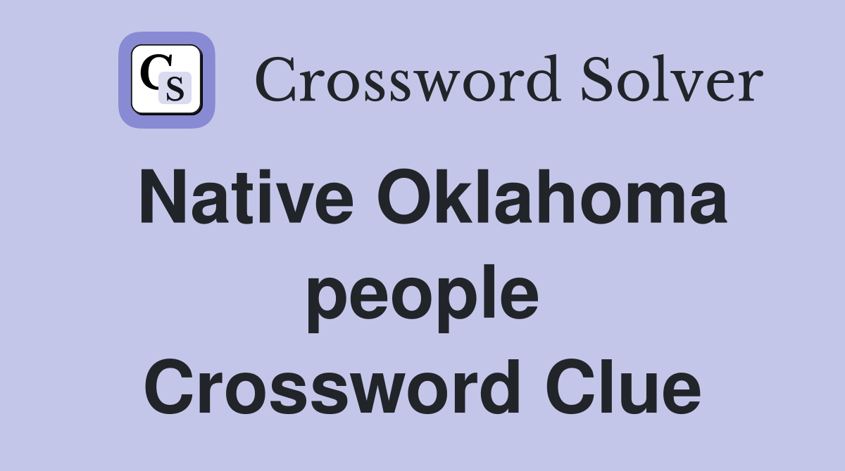 Native Oklahoma people Crossword Clue