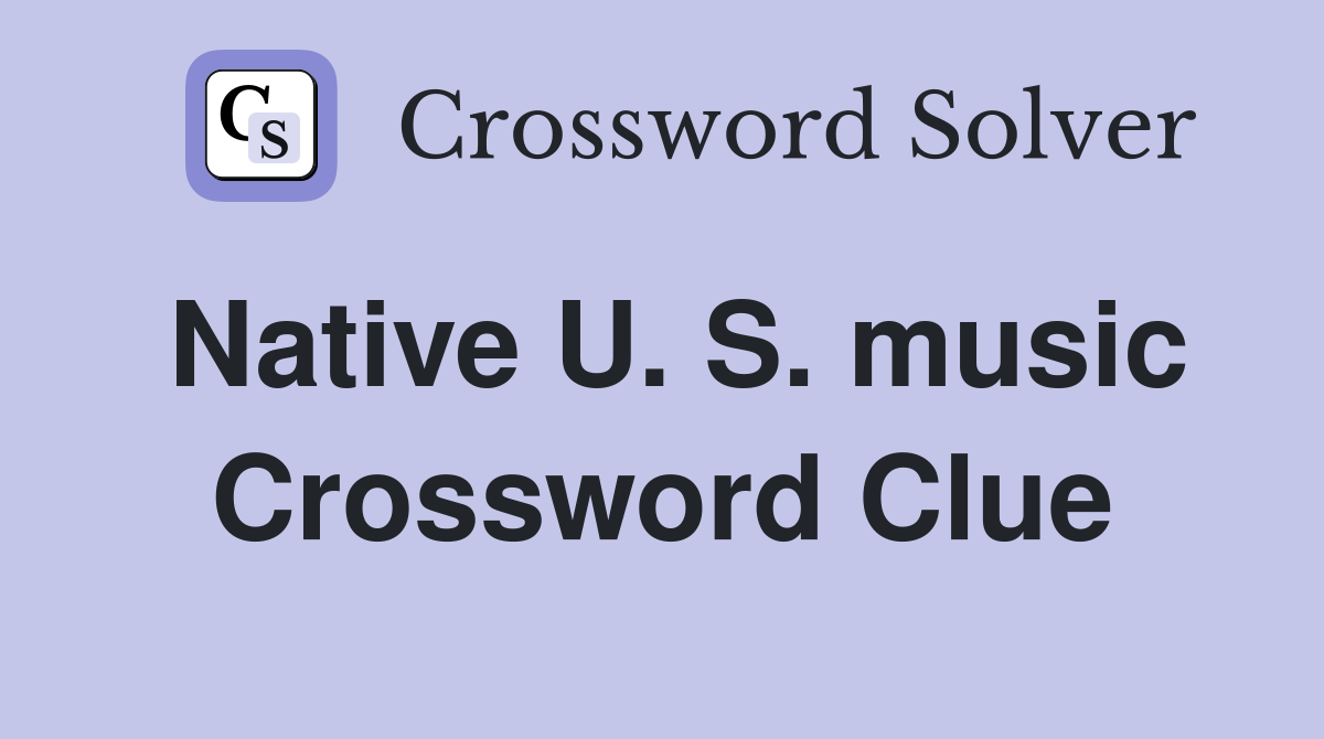 Native U. S. music Crossword Clue