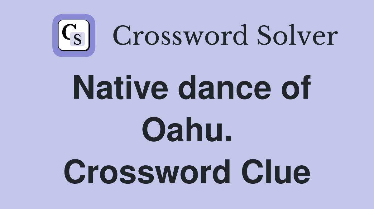 Native dance of Oahu. Crossword Clue