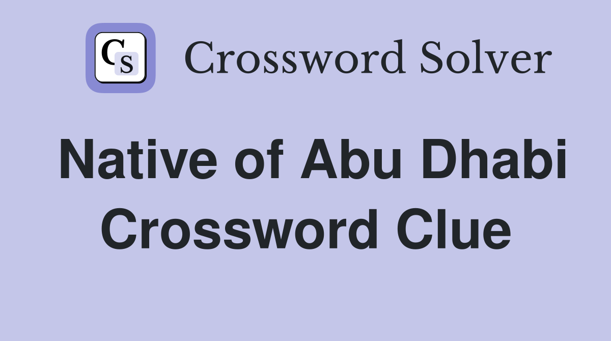 Native of Abu Dhabi Crossword Clue