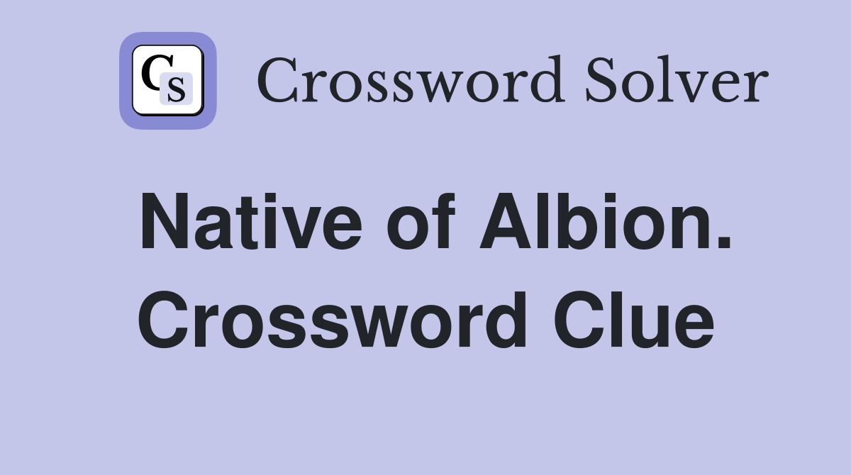 Native of Albion. Crossword Clue