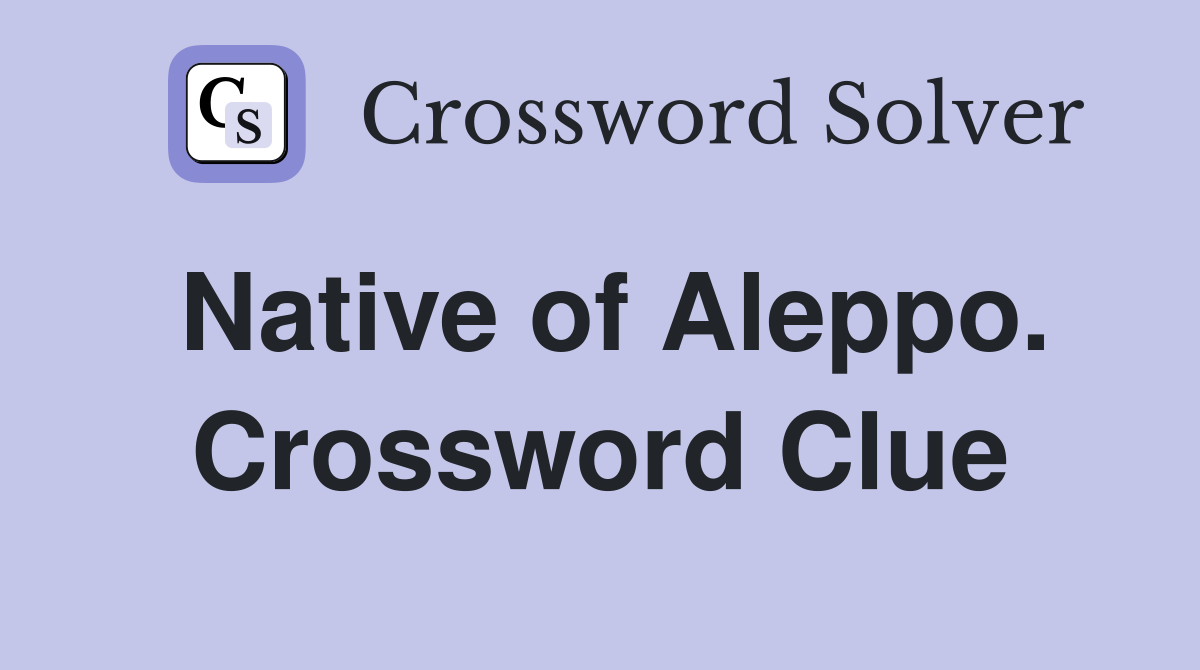 Native of Aleppo. Crossword Clue