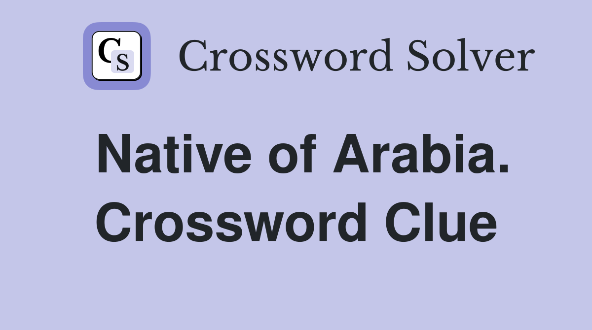 Native of Arabia. Crossword Clue