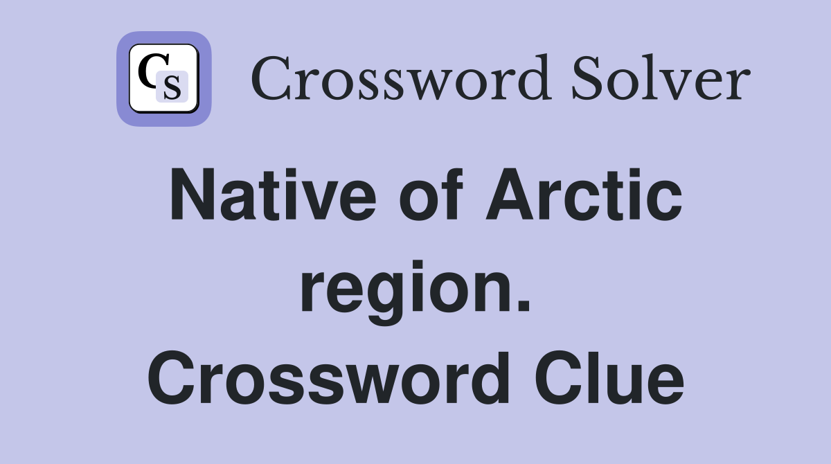 Native of Arctic region. Crossword Clue