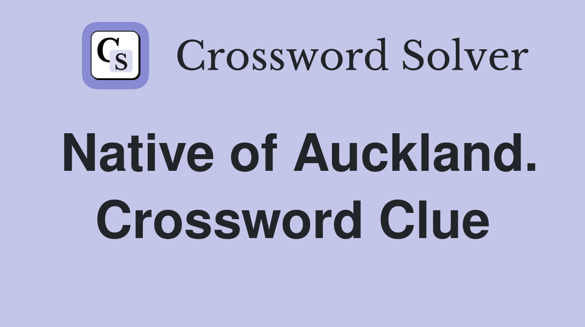Native of Auckland. Crossword Clue