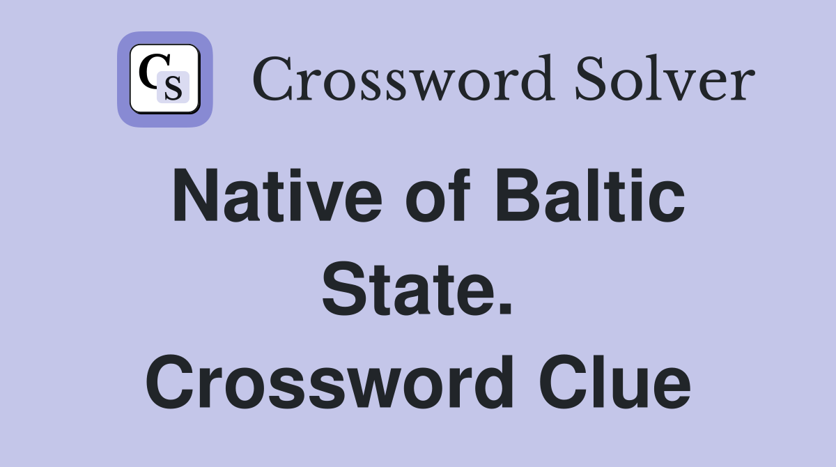 Native of Baltic State. Crossword Clue