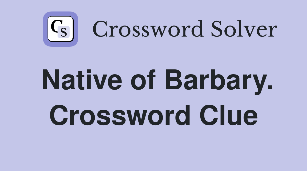 Native of Barbary. Crossword Clue