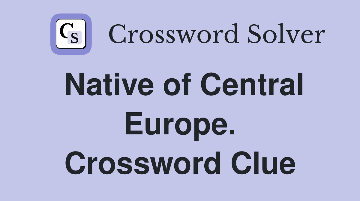 Native of Central Europe. Crossword Clue
