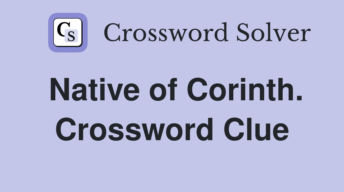 Native of Corinth. Crossword Clue