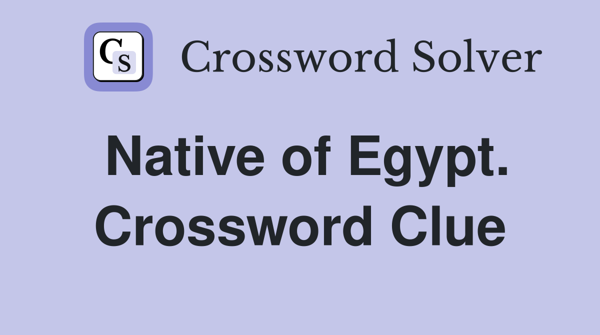 Native of Egypt. Crossword Clue