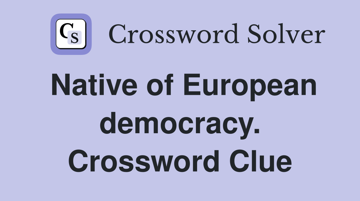 Native of European democracy. Crossword Clue