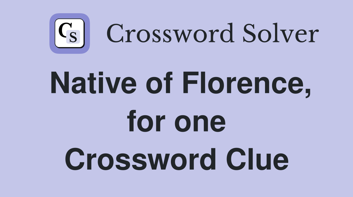 Native of Florence, for one Crossword Clue