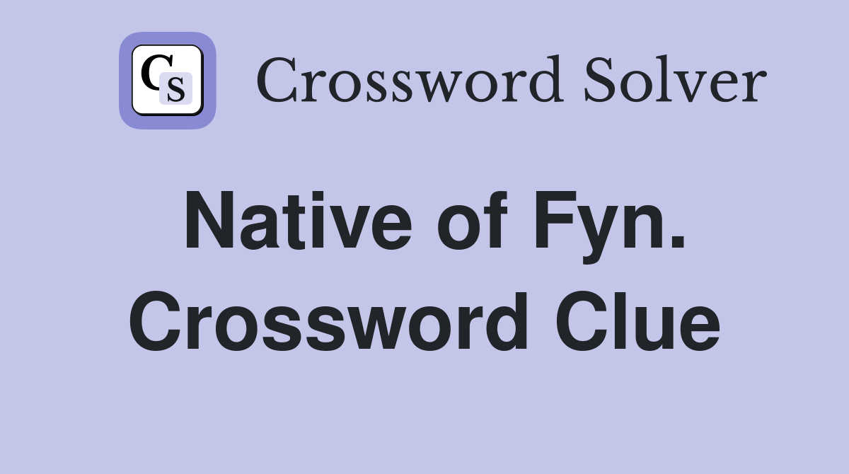 Native of Fyn. Crossword Clue