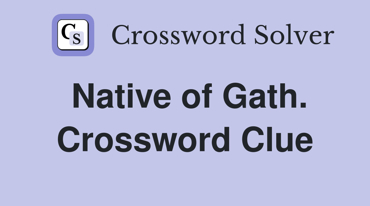 Native of Gath. Crossword Clue