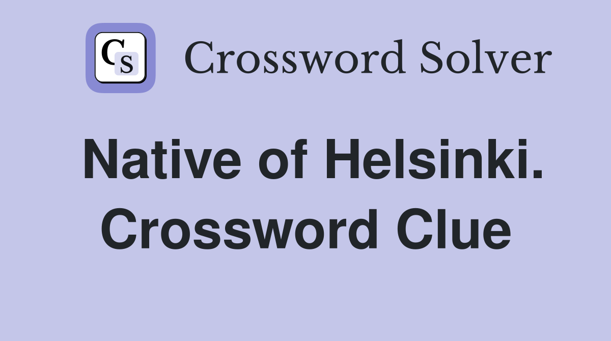 Native of Helsinki. Crossword Clue