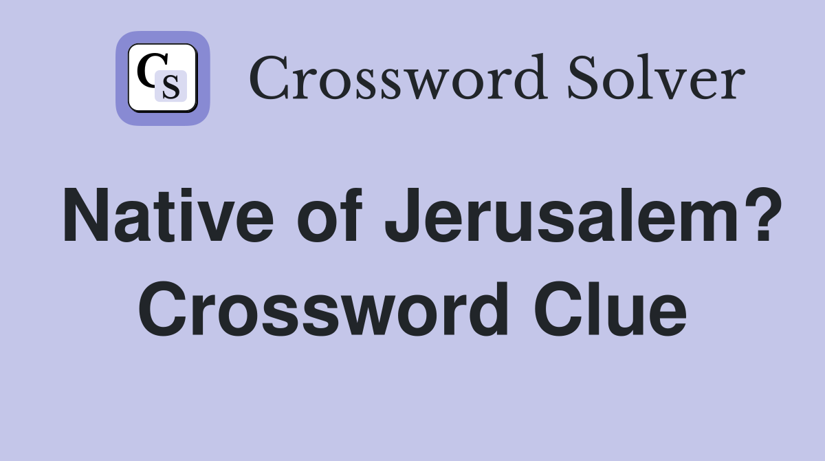 Native of Jerusalem? Crossword Clue