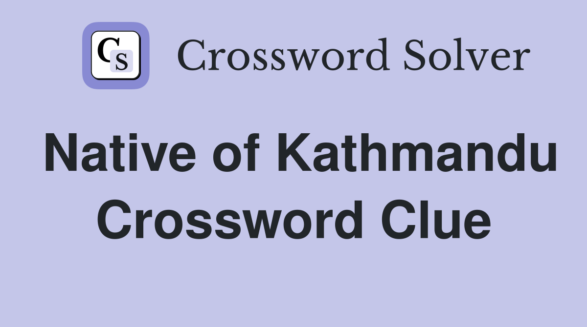 Native of Kathmandu Crossword Clue