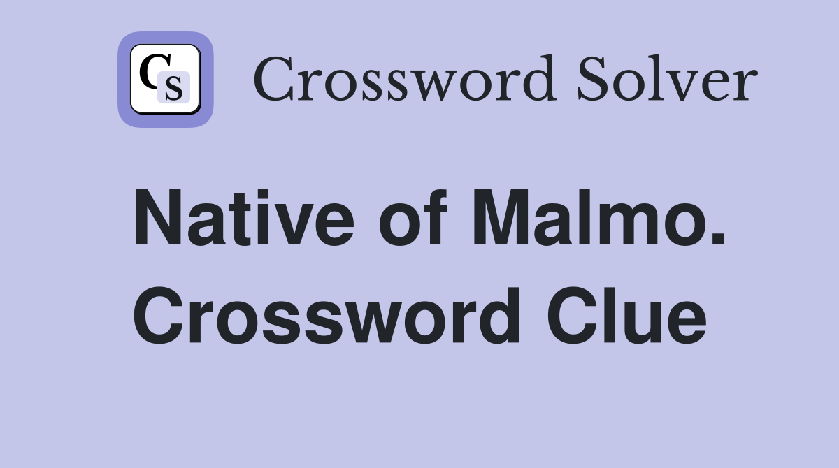Native of Malmo. Crossword Clue