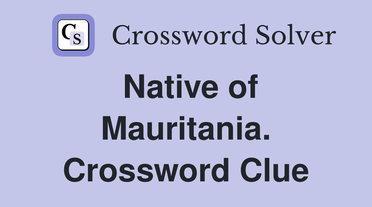 Native of Mauritania. Crossword Clue