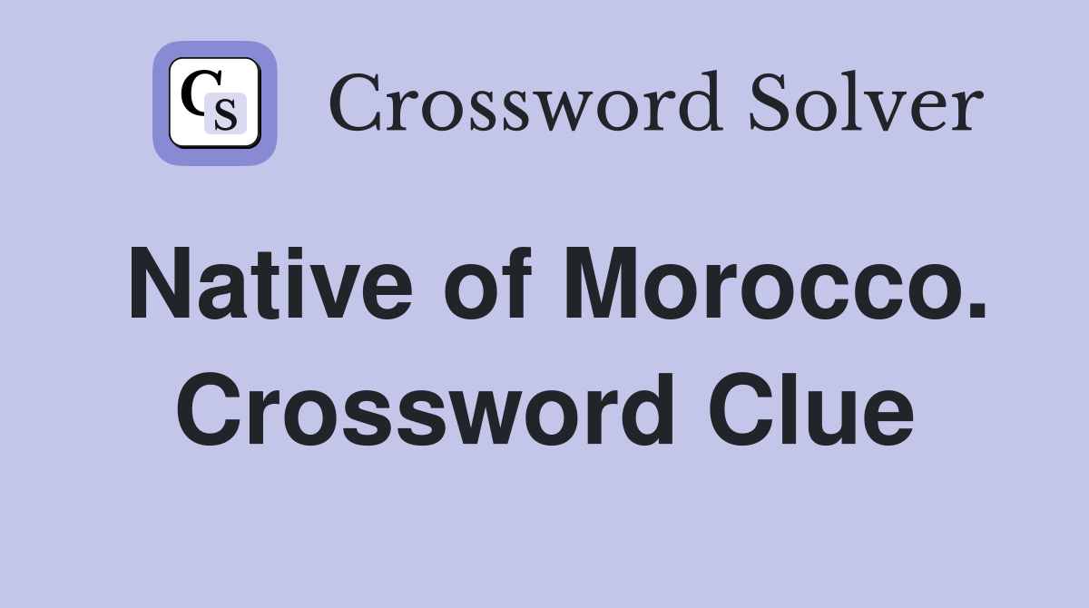 Native of Morocco. Crossword Clue