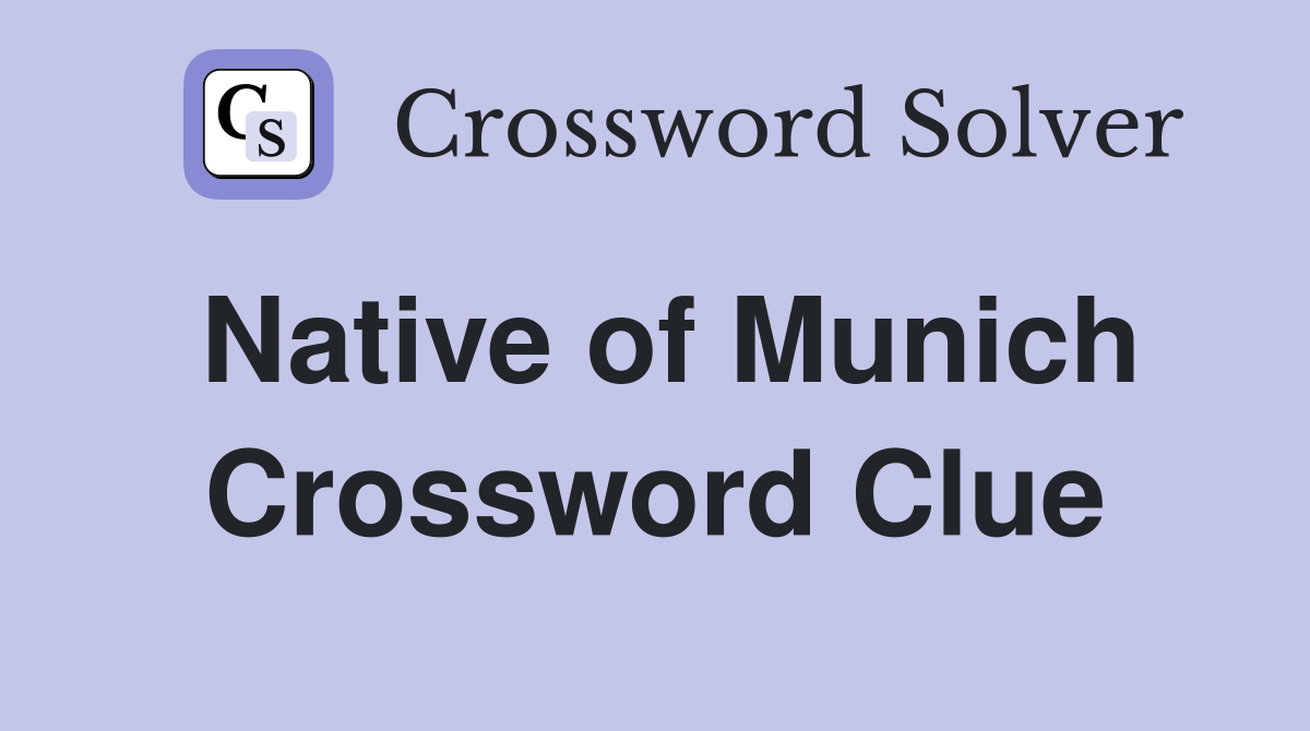 Native of Munich Crossword Clue