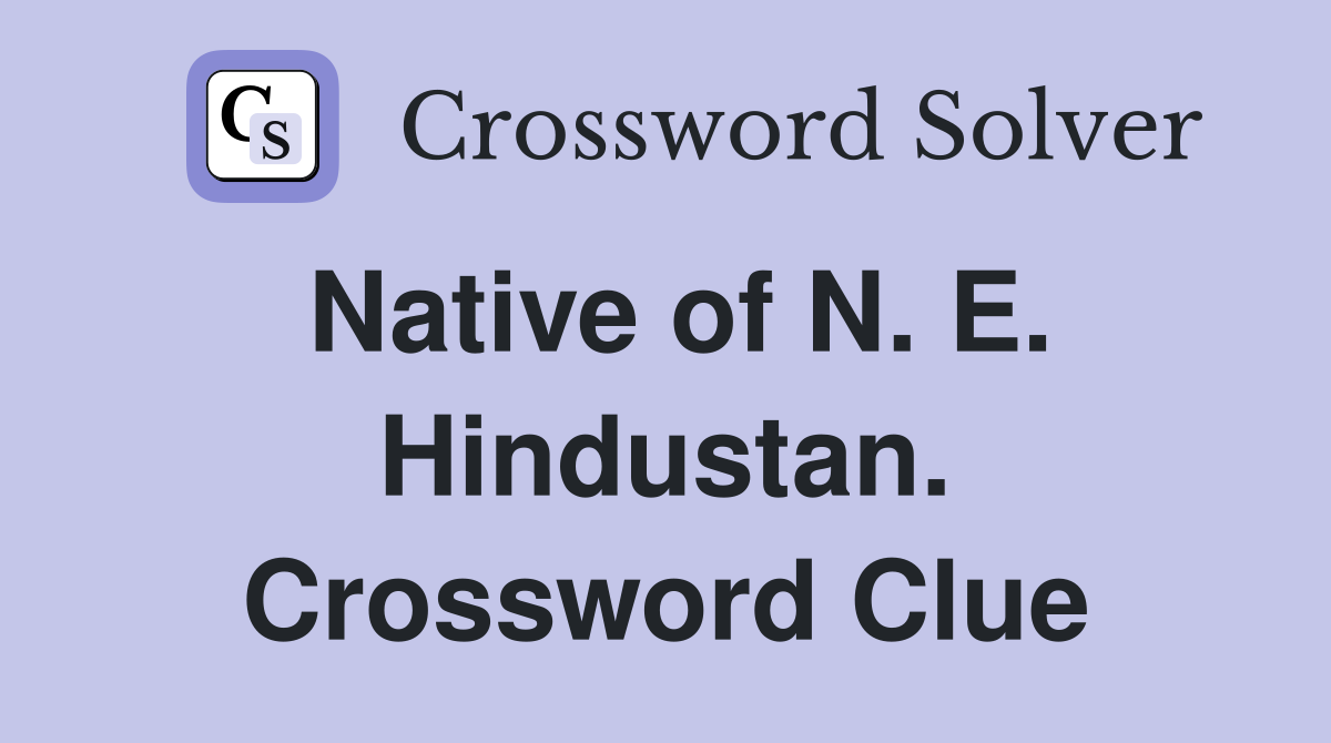 Native of N. E. Hindustan. Crossword Clue