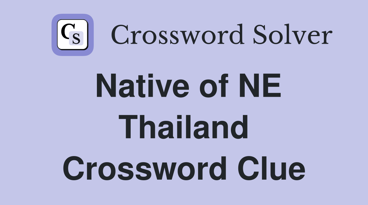 Native of NE Thailand Crossword Clue