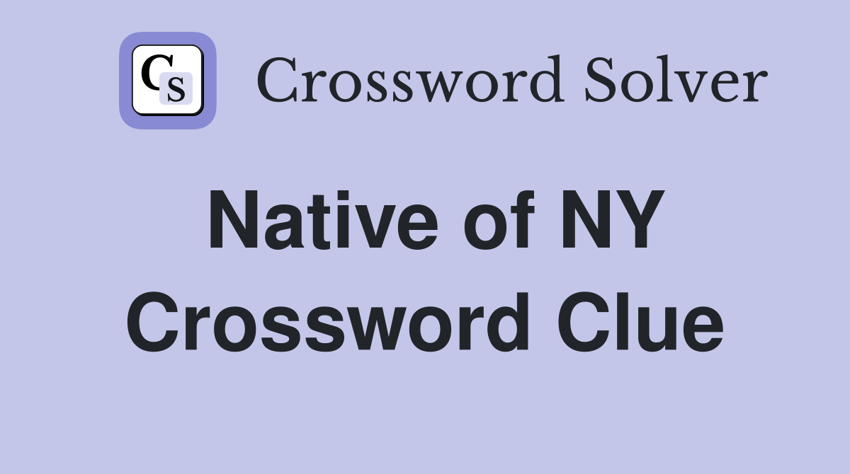 Native of NY Crossword Clue
