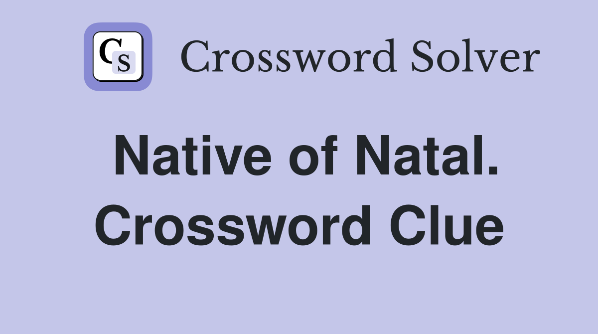 Native of Natal. Crossword Clue